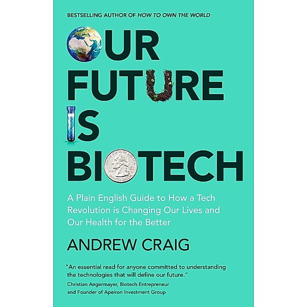 Our Future is Biotech, Andrew Craig