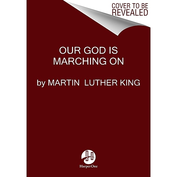 Our God Is Marching On, Martin Luther King