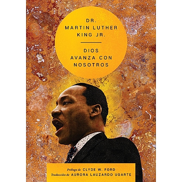 Our God Is Marching On \ Dios avanza con nosotros (Spanish edition) / The Essential Speeches of Dr. Martin Lut Bd.1, Martin Luther King