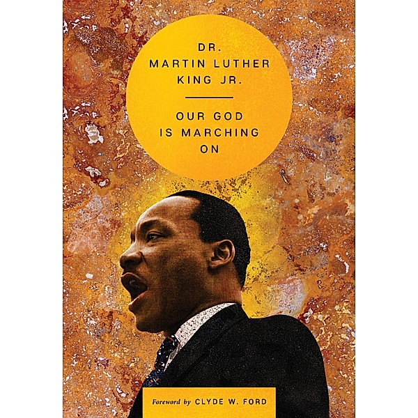 Our God Is Marching On / The Essential Speeches of Dr. Martin Lut Bd.1, Martin Luther King