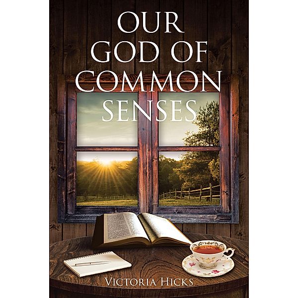 Our God Of Common Senses, Victoria Hicks