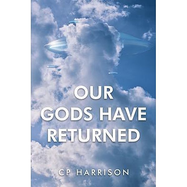 Our Gods Have Returned, Cp Harrison