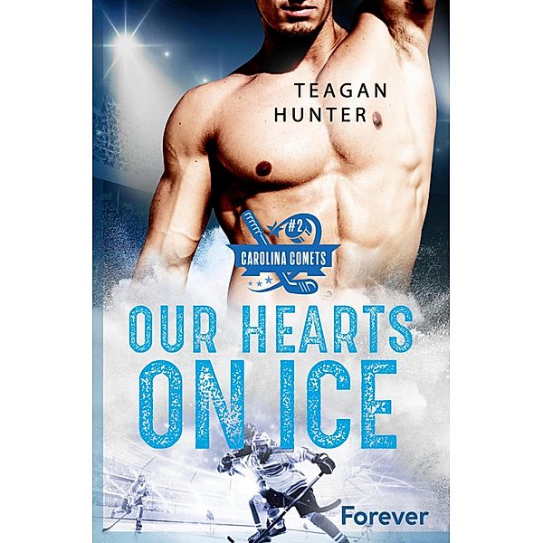 Our hearts on ice / Carolina Comets Bd.2, Teagan Hunter