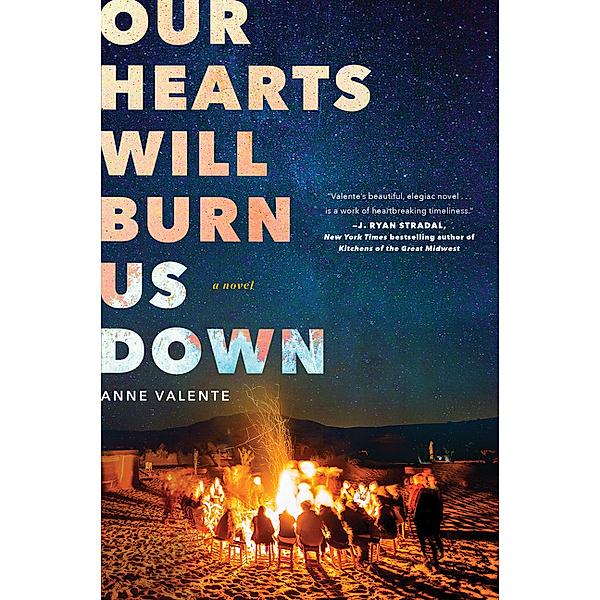 Our Hearts Will Burn Us Down, Anne Valente