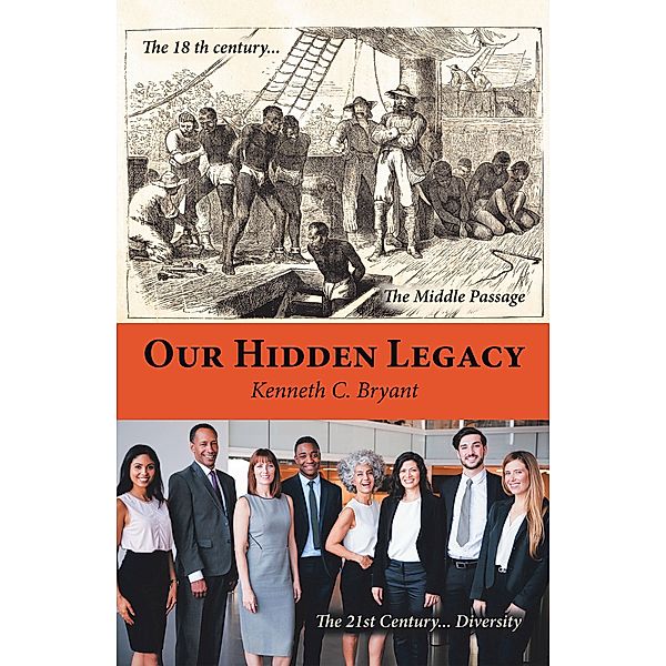 Our Hidden Legacy, Kenneth C. Bryant