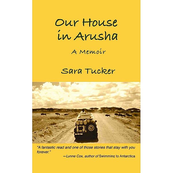 Our House in Arusha / Sara Tucker, Sara Tucker