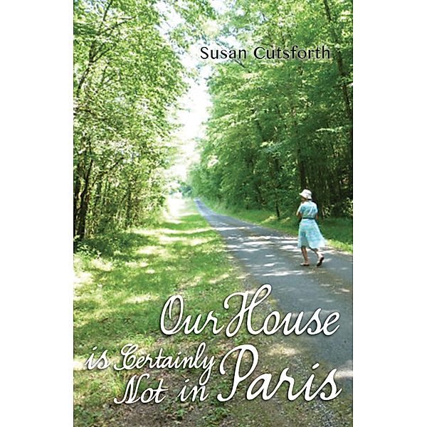 Our House is Certainly Not in Paris, Susan Cutsforth