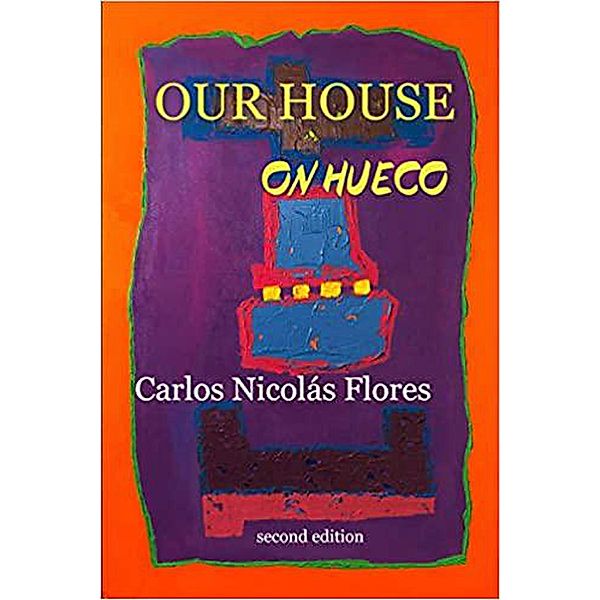 Our House on Hueco, Carlos Flores