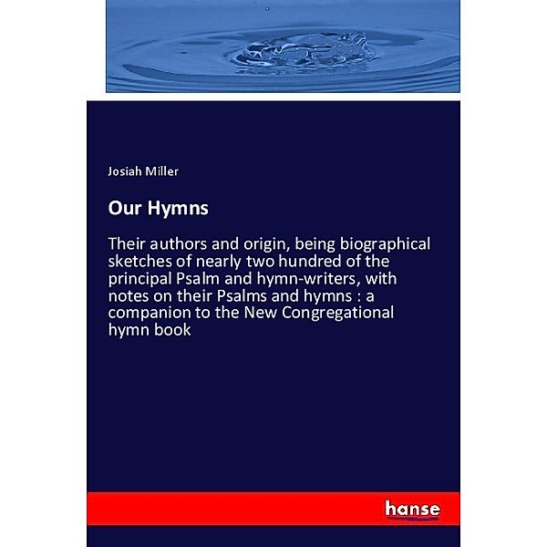 Our Hymns, Josiah Miller
