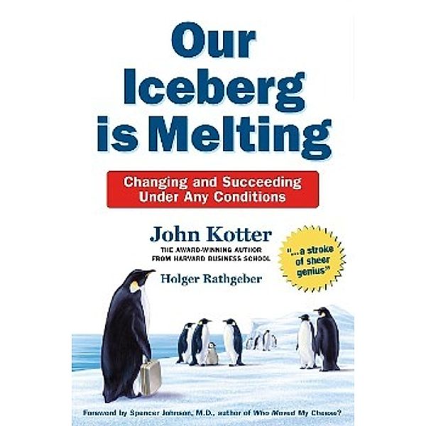 Our Iceberg is Melting, John P. Kotter, Holger Rathgeber