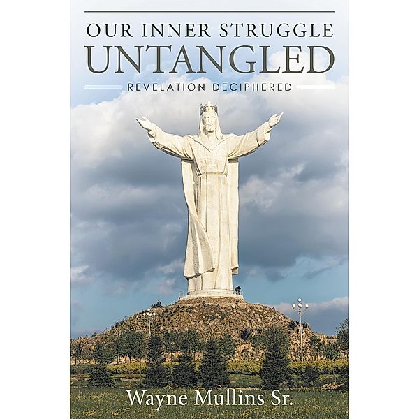 Our Inner Struggle Untangled, Wayne Mullins Sr.