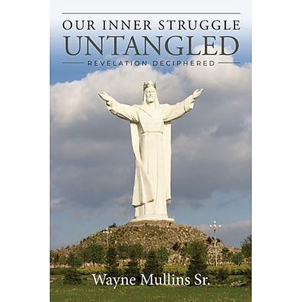 Our Inner Struggle Untangled / Author Reputation Press, LLC, Wayne Mullins