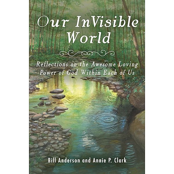 Our Invisible World, Bill Anderson, Annie P. Clark