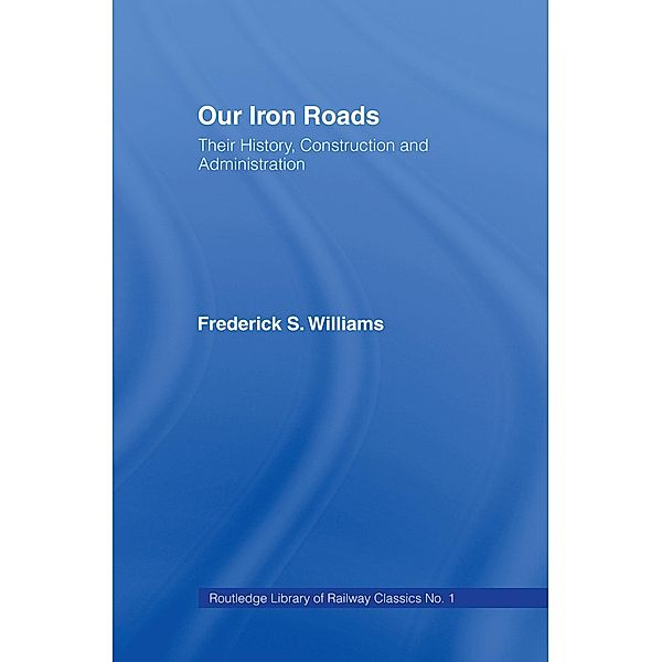 Our Iron Roads, F. S. Williams