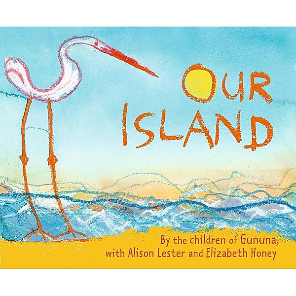 Our Island, Children of Gununa, Alison Lester, Elizabeth Honey