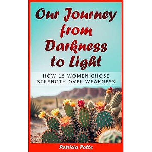 Our Journey from Darkeness to Light, Patricia Tew Potts