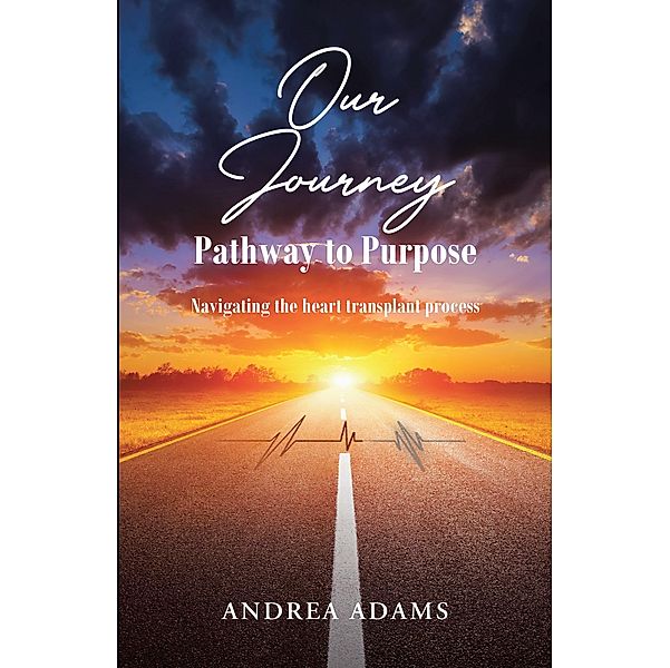 Our Journey: Pathway to Purpose, Andrea Adams