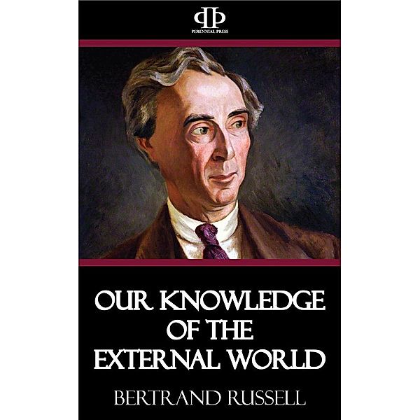 Our Knowledge of the External World, Bertrand Russell