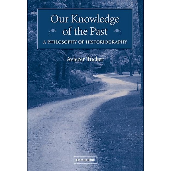 Our Knowledge of the Past, Aviezer Tucker