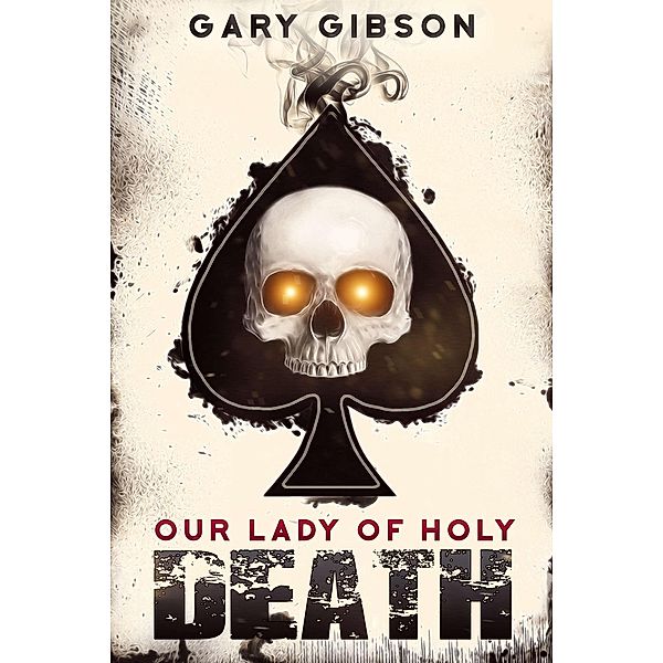 Our Lady of Holy Death, Gary Gibson