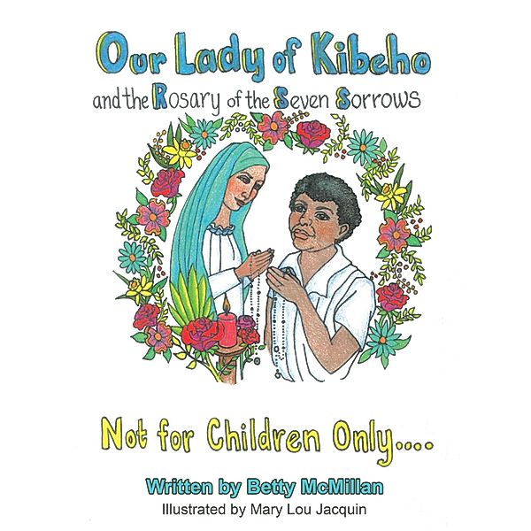 Our Lady of Kibeho and the Rosary of the Seven Sorrows, Betty McMillan