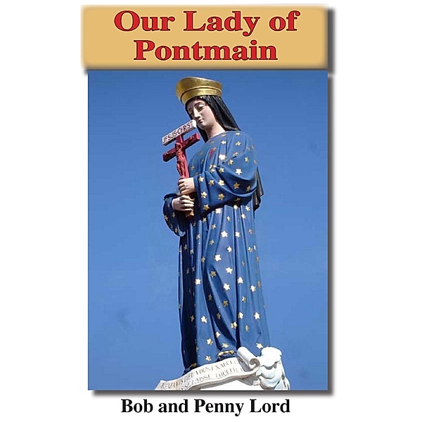 Our Lady of Pontmain / Journeys of Faith, Bob Lord