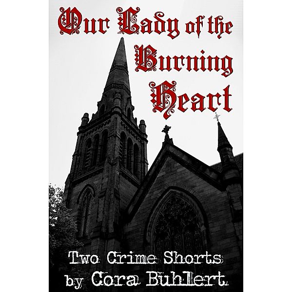 Our Lady of the Burning Heart, Cora Buhlert