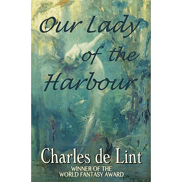 Our Lady of the Harbour, Charles de Lint