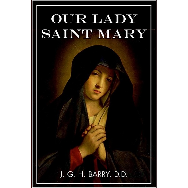 Our Lady Saint Mary, Joseph Gale Hurd Barry