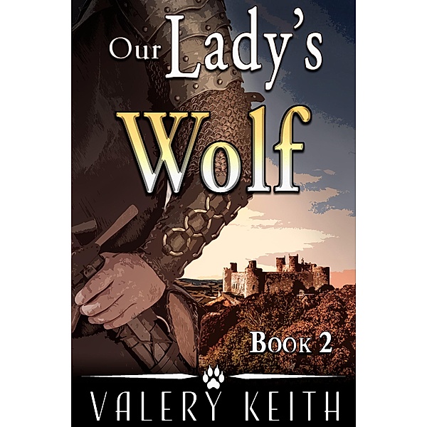 Our Lady's Wolf (Our Lady of Joy, #2) / Our Lady of Joy, Valery Keith