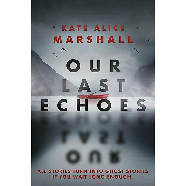Our Last Echoes, Kate Alice Marshall