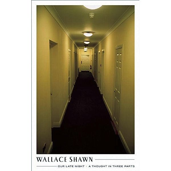 Our Late Night and A Thought in Three Parts, Wallace Shawn