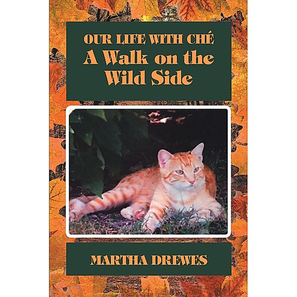 Our Life With Che: A Walk on the Wild Side, Martha Drewes