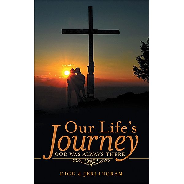 Our Life's Journey, Dick Ingram, Jeri Ingram