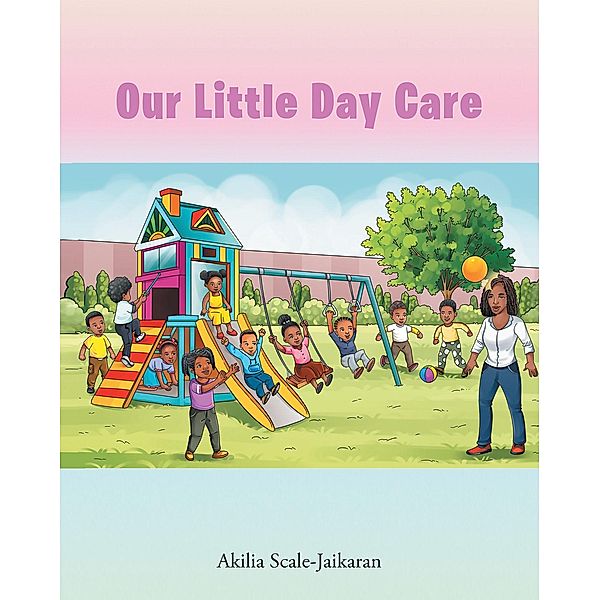 Our Little Day Care, Akilia Scale-Jaikaran