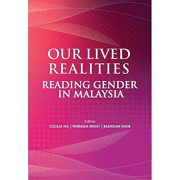 Our Lived Realities: Reading Gender in Malaysia, Noraida Endut, Rashidah Shuib