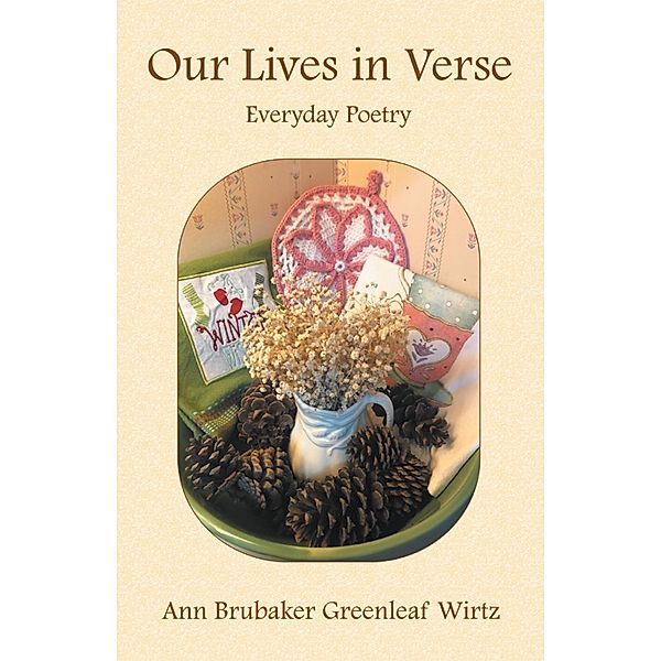 Our Lives in Verse, Ann Brubaker Greenleaf Wirtz