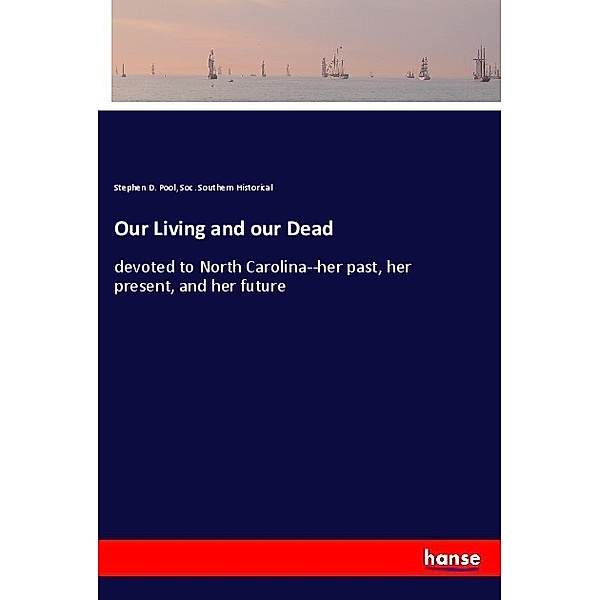 Our Living and our Dead, Stephen D. Pool, Soc. Southern Historical