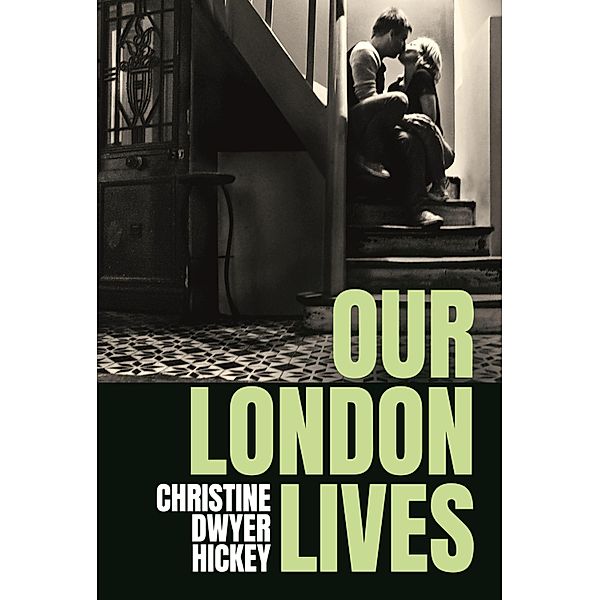 Our London Lives, Christine Dwyer Hickey