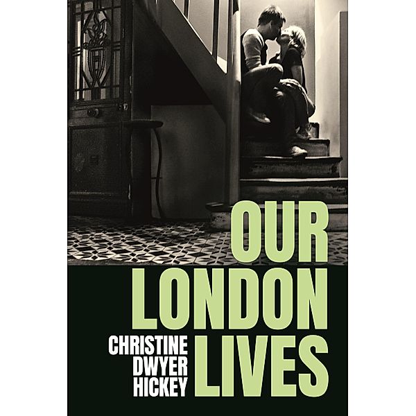 Our London Lives, Christine Dwyker Hickey