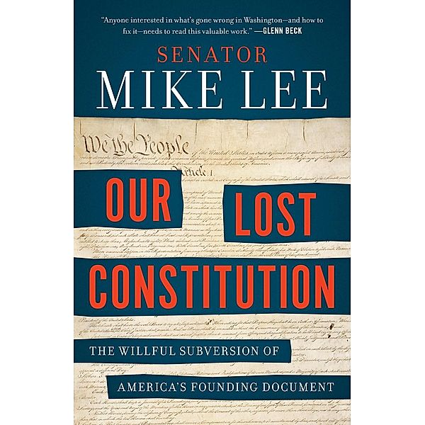 Our Lost Constitution, Mike Lee