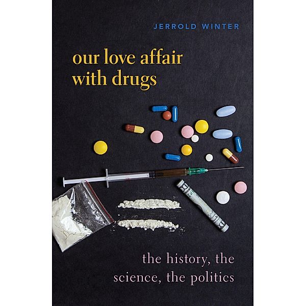 Our Love Affair with Drugs, Jerrold Winter
