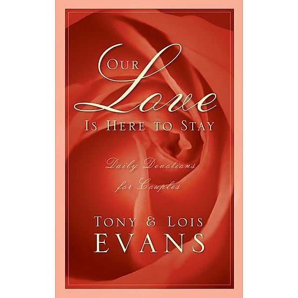 Our Love Is Here to Stay, Tony Evans, Lois Evans