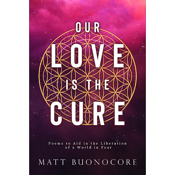 Our Love is the Cure, Matthew Buonocore, Matt Buonocore