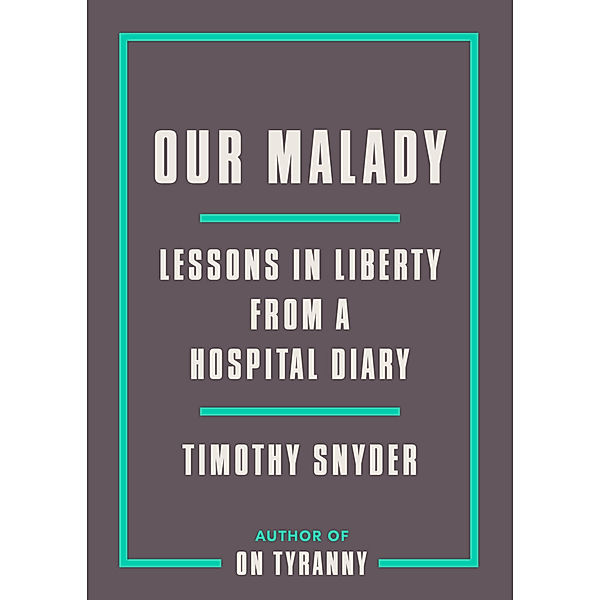 Our Malady, Timothy Snyder