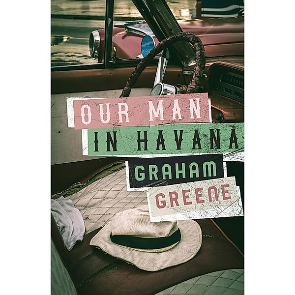 Our Man in Havana, Graham Greene