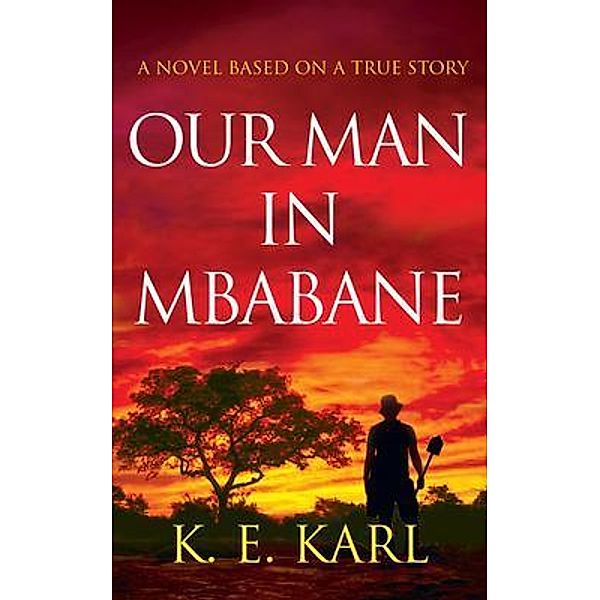 Our Man in Mbabane, K. E. Karl