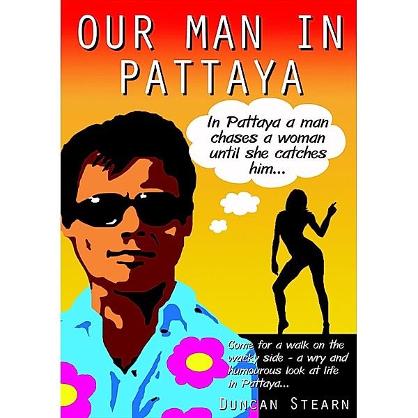 Our Man in Pattaya / Proglen, Duncan Stearn
