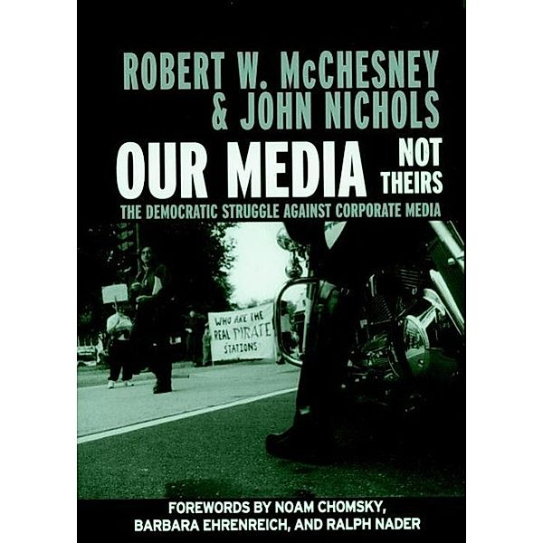 Our Media, Not Theirs / Open Media Series, Robert W. McChesney, John Nichols