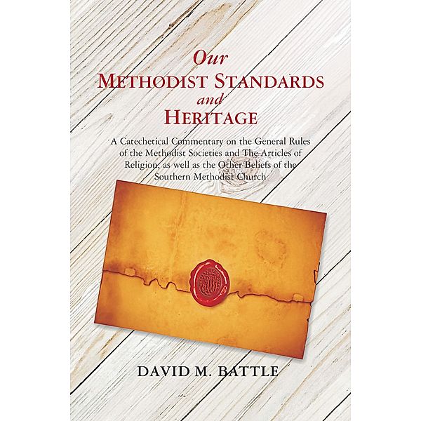Our Methodist Standards and Heritage, David M. Battle
